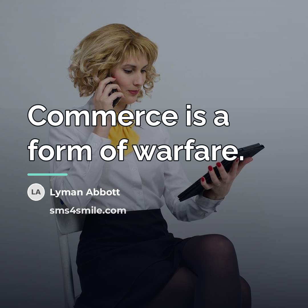 “Commerce is a form of warfare.…” quote by Lyman Abbott