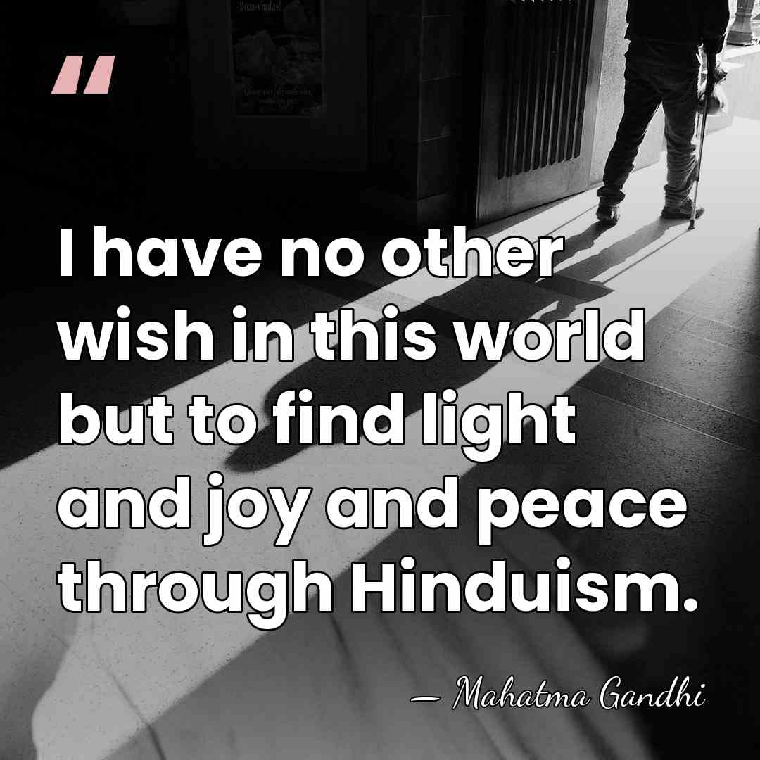 I have no other wish in this world but to find light&hellip; - Mahatma Gandhi