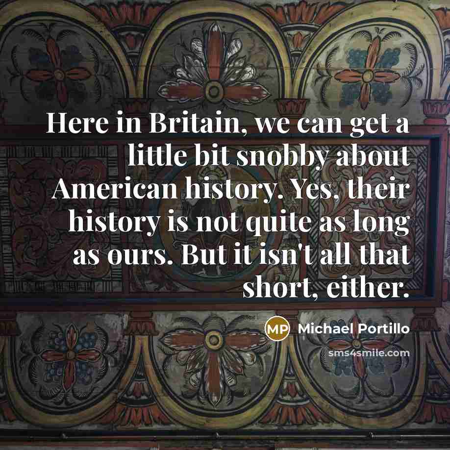 “Here in Britain, we can get a little bit snobby…” quote by Michael Portillo
