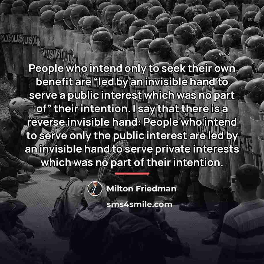 “People who intend only to seek their own benefit are…” quote by Milton Friedman