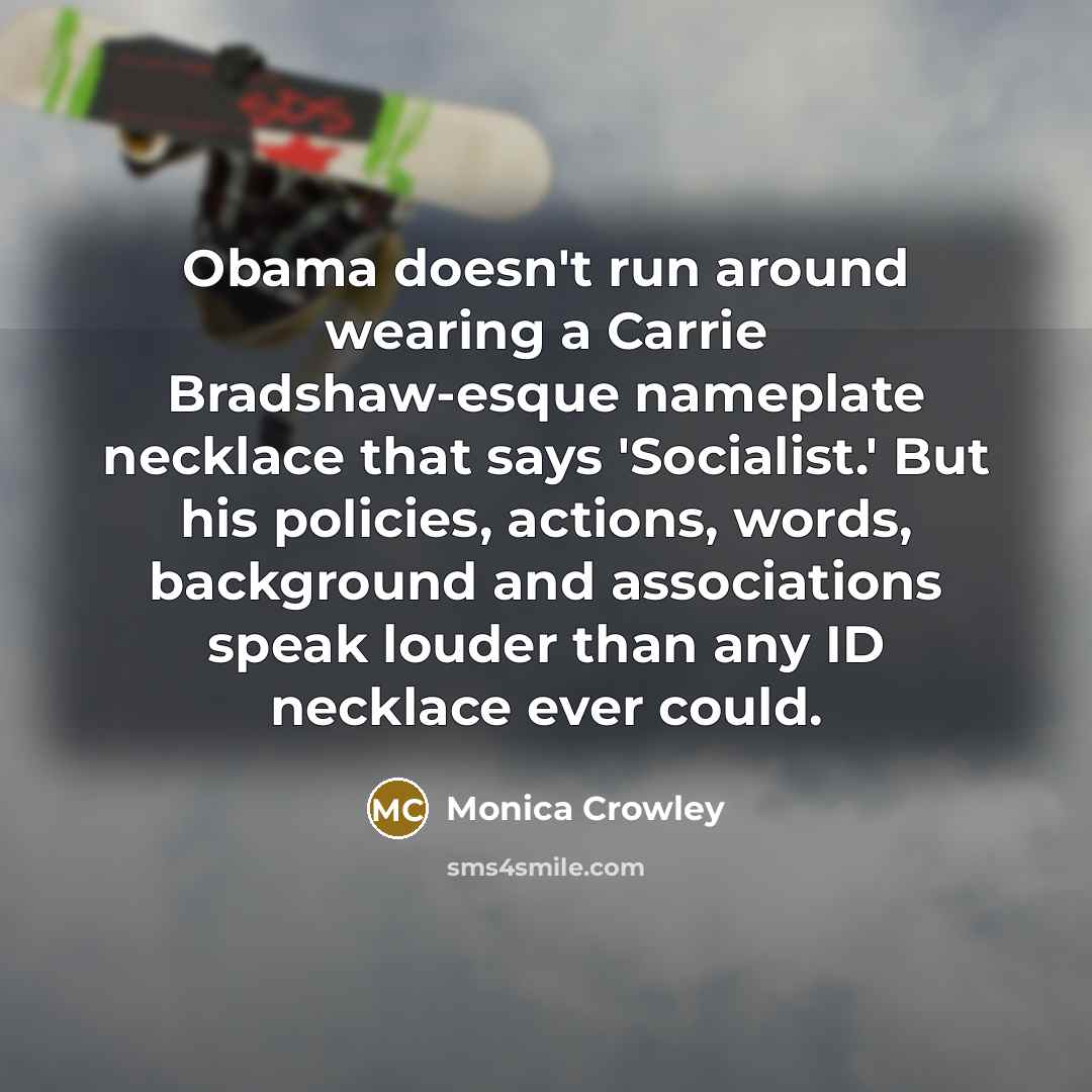 “Obama doesn't run around wearing a Carrie Bradshaw-esque nameplate necklace…” quote by Monica Crowley