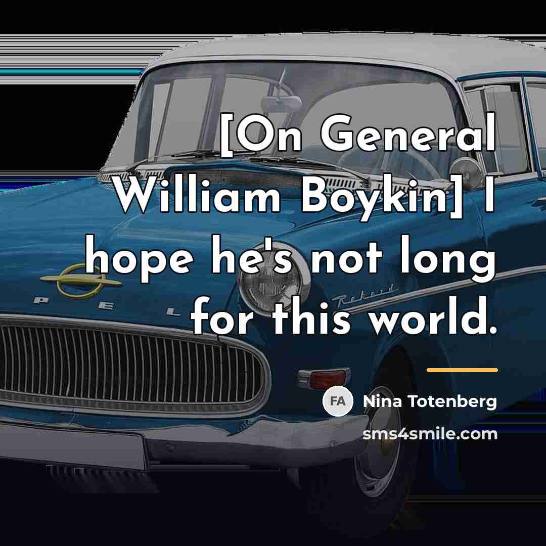 “[On General William Boykin] I hope he's not long for…” quote by Nina Totenberg