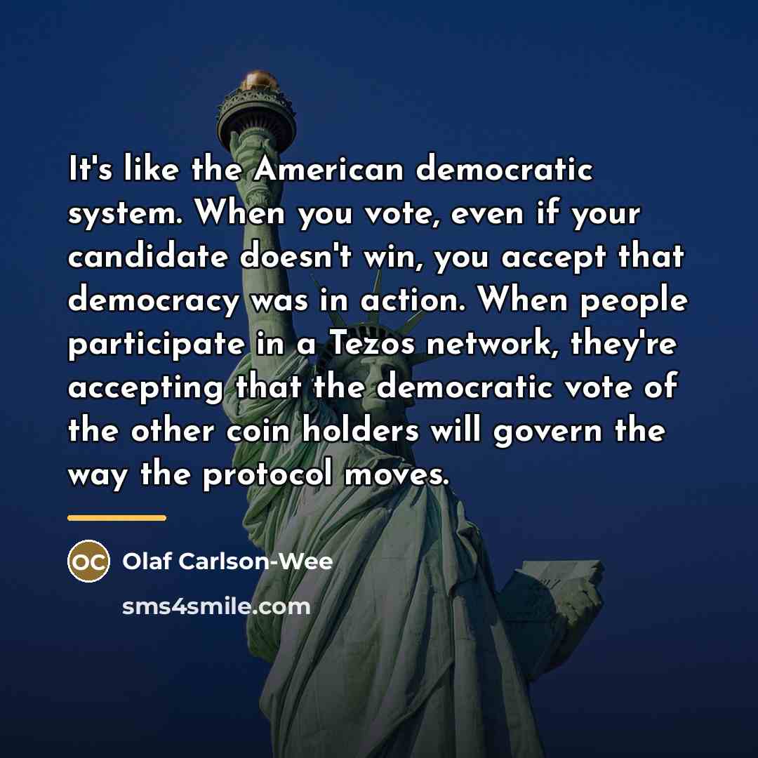 “It's like the American democratic system. When you vote, even…” quote by Olaf Carlson-Wee