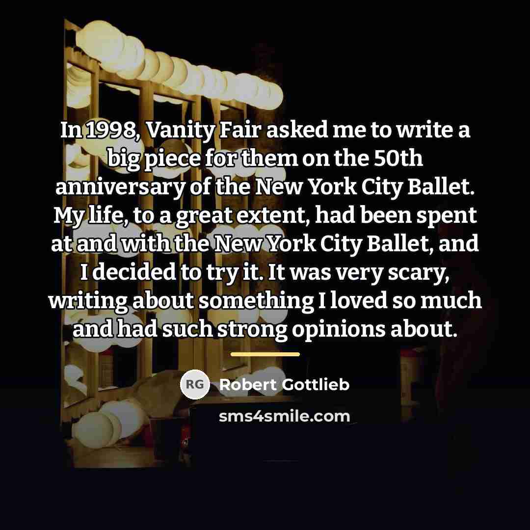 “In 1998, Vanity Fair asked me to write a big…” quote by Robert Gottlieb