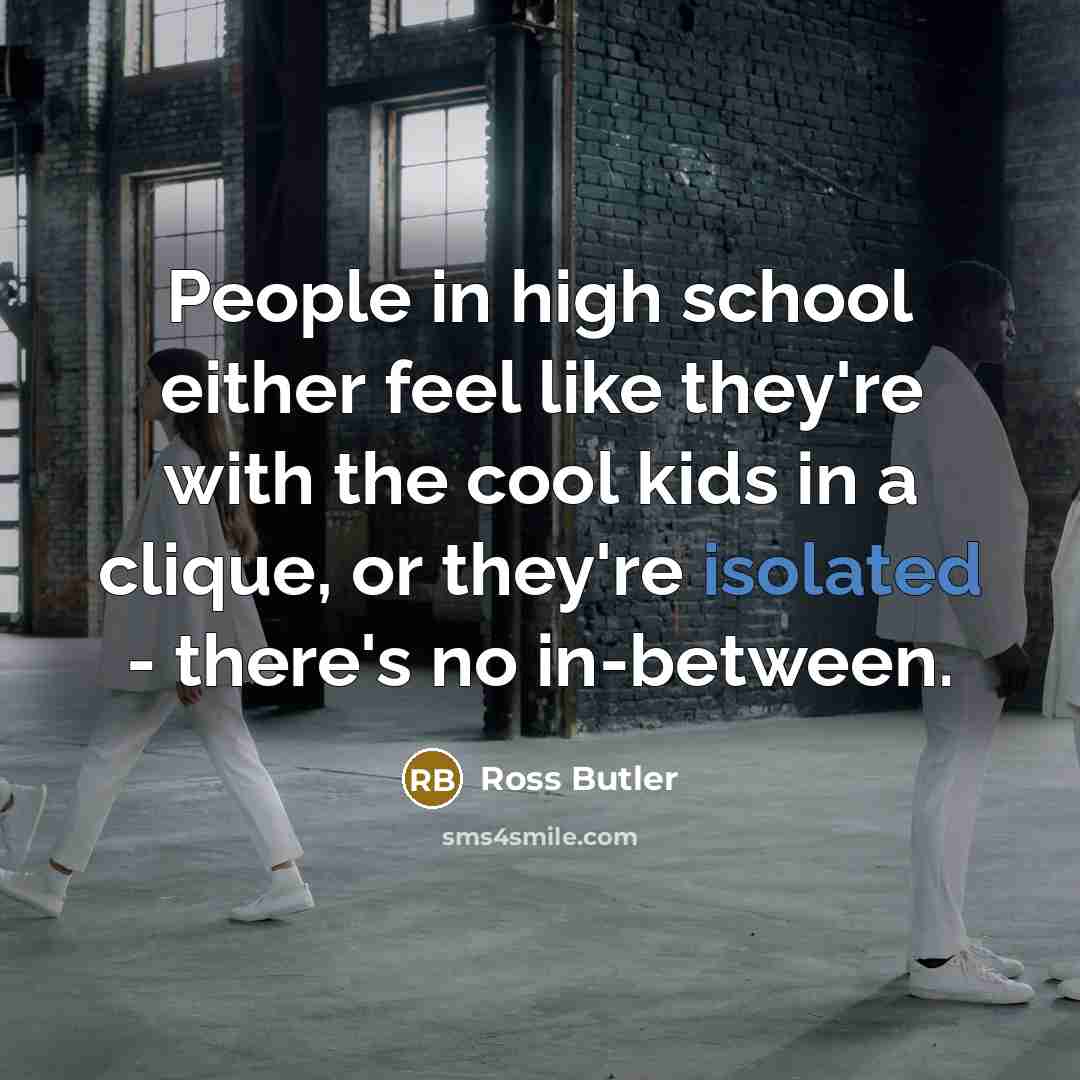 “People in high school either feel like they're with the…” quote by Ross Butler