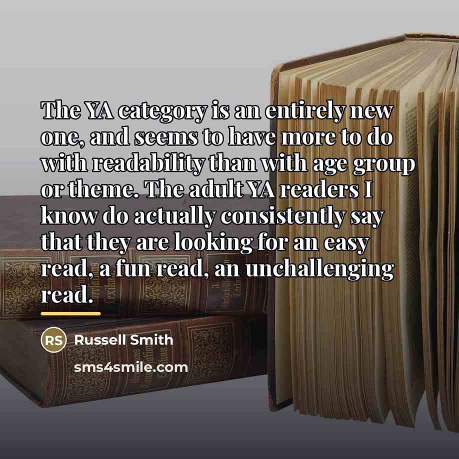 “The YA category is an entirely new one, and seems…” quote by Russell Smith