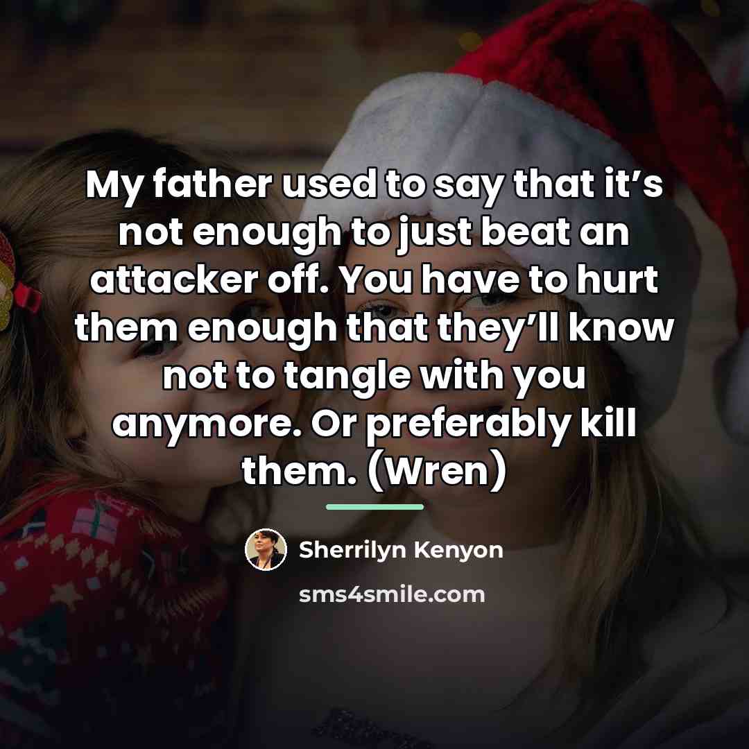 “My father used to say that it’s not enough to…” quote by Sherrilyn Kenyon