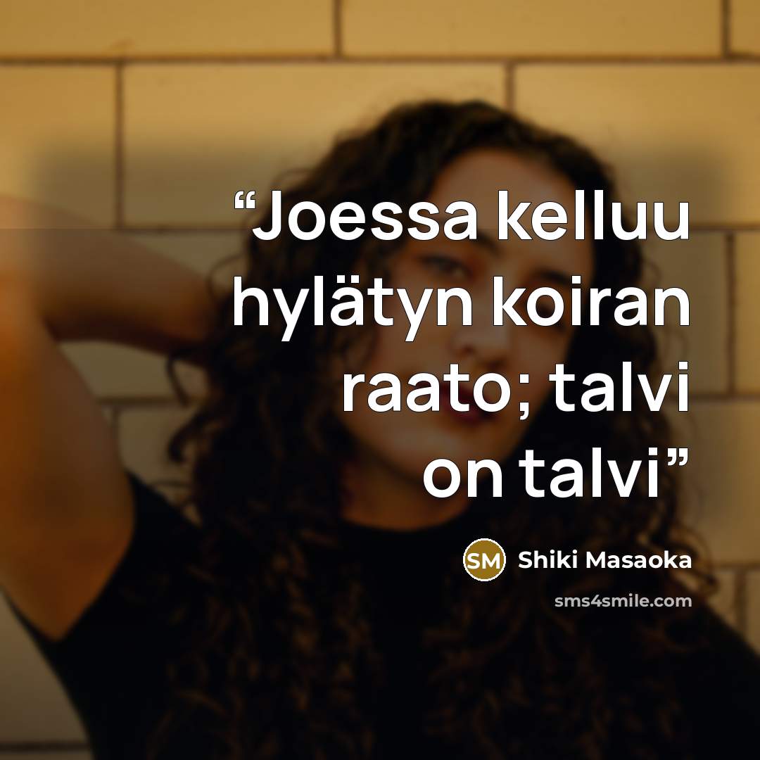 “Joessa kelluu hylätyn koiran raato; talvi on talvi” quote by Shiki Masaoka