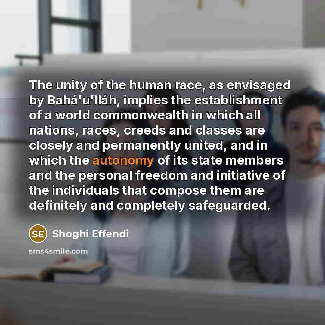 “The unity of the human race, as envisaged by Bahá'u'lláh,…” quote by Shoghi Effendi