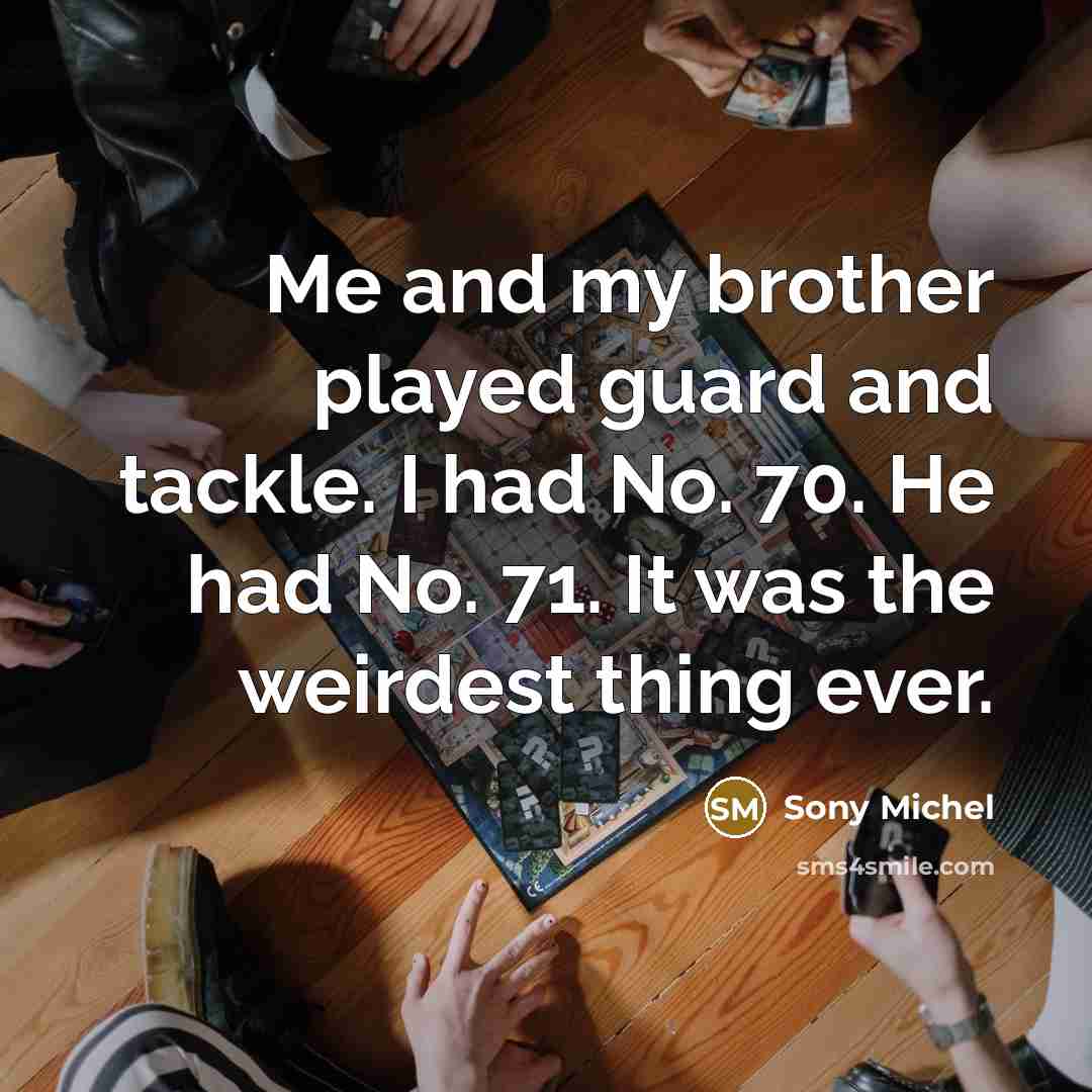 “Me and my brother played guard and tackle. I had…” quote by Sony Michel