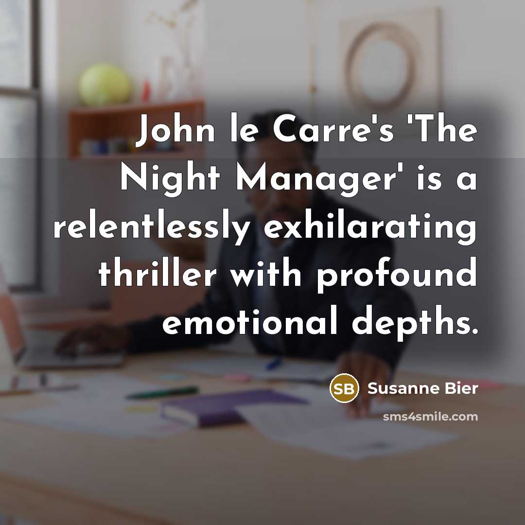 “John le Carre's 'The Night Manager' is a relentlessly exhilarating…” quote by Susanne Bier