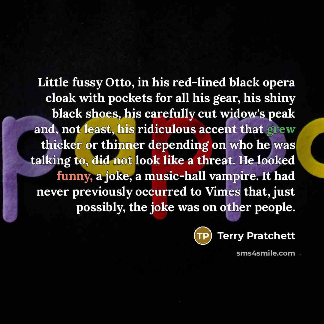 “Little fussy Otto, in his red-lined black opera cloak with…” quote by Terry Pratchett