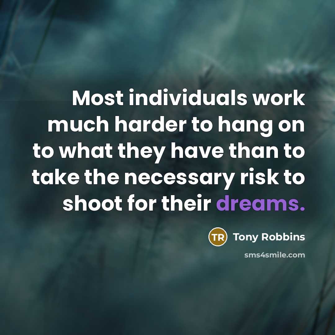 “Most individuals work much harder to hang on to what…” quote by Tony Robbins