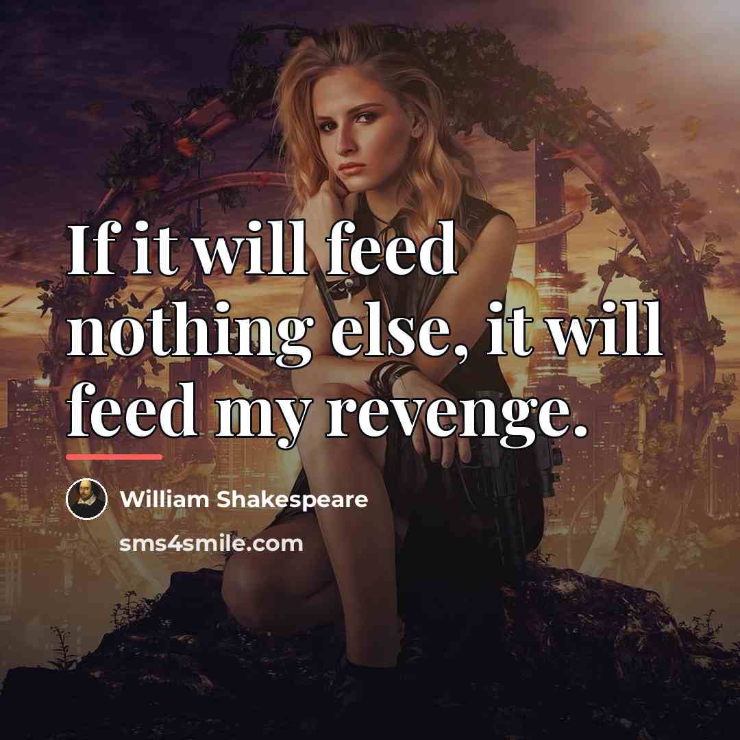 “If it will feed nothing else, it will feed my…” quote by William Shakespeare