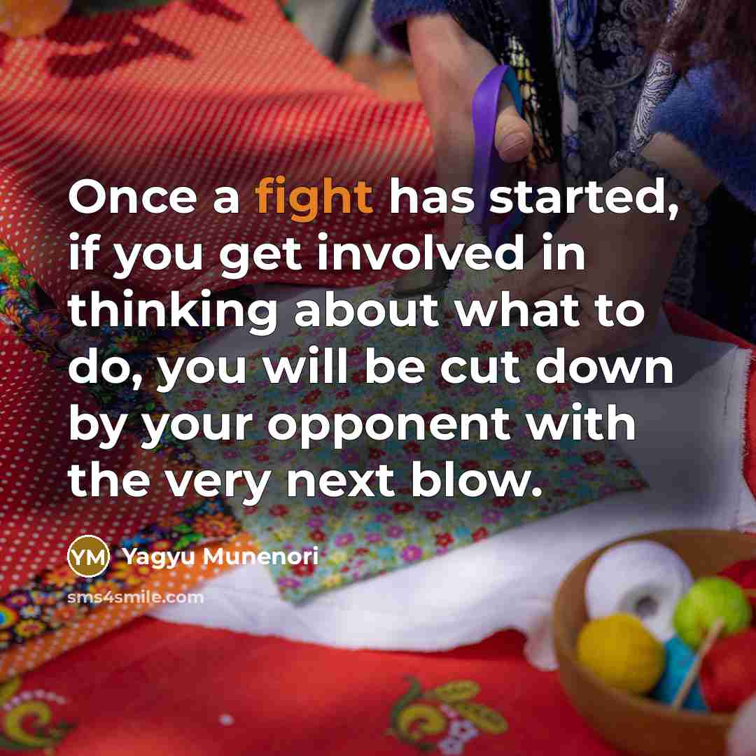 “Once a fight has started, if you get involved in…” quote by Yagyu Munenori