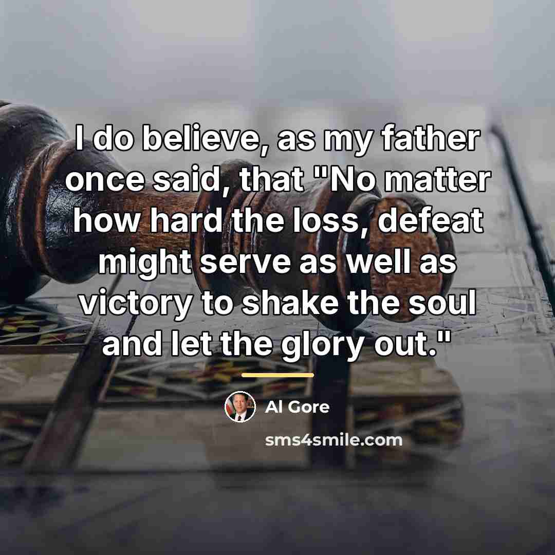 “I do believe, as my father once said, that "No…” quote by Al Gore