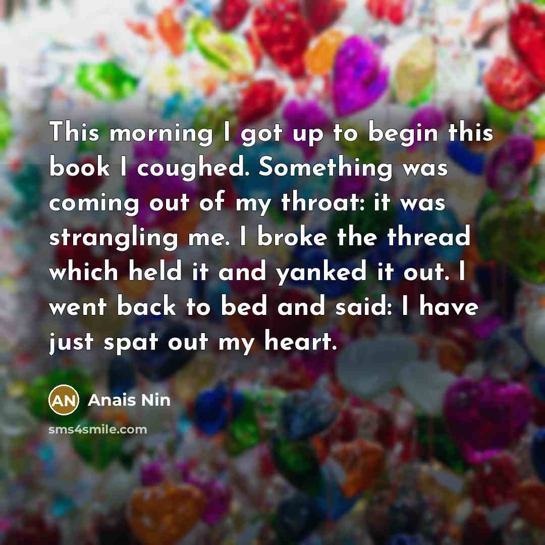 “This morning I got up to begin this book I…” quote by Anais Nin