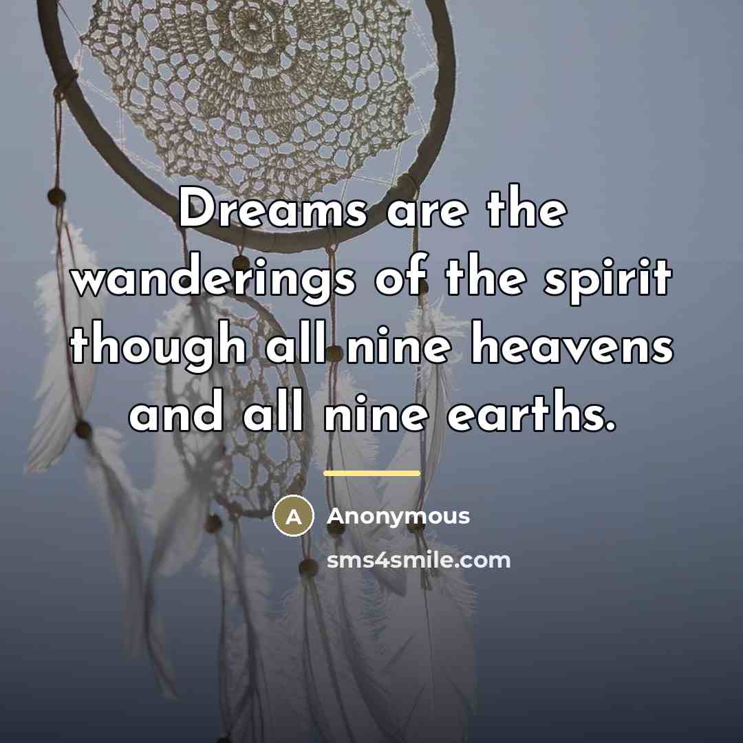 “Dreams are the wanderings of the spirit though all nine…” quote by Lu Yen