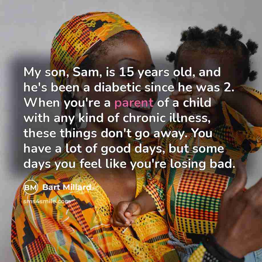 “My son, Sam, is 15 years old, and he's been…” quote by Bart Millard