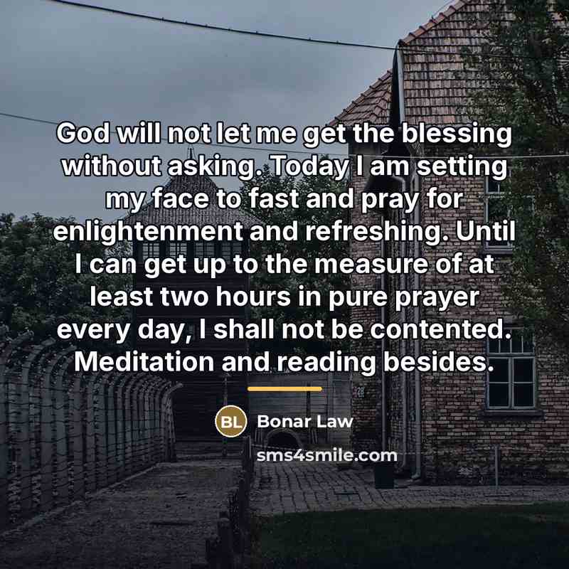 “God will not let me get the blessing without asking.…” quote by Bonar Law