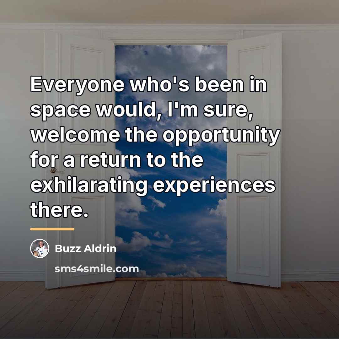 “Everyone who's been in space would, I'm sure, welcome the…” quote by Buzz Aldrin