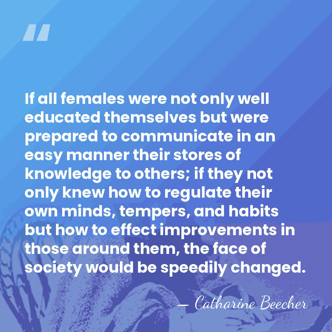 If all females were not only well educated themselves but were prepared&hellip; - Catharine Beecher