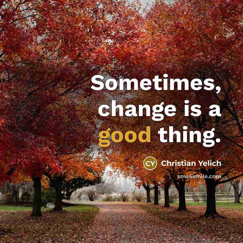 “Sometimes, change is a good thing.…” quote by Christian Yelich