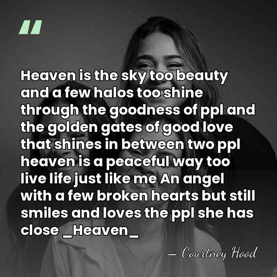 Heaven is the sky too beauty and a few halos too shine&hellip; - Courtney Hood