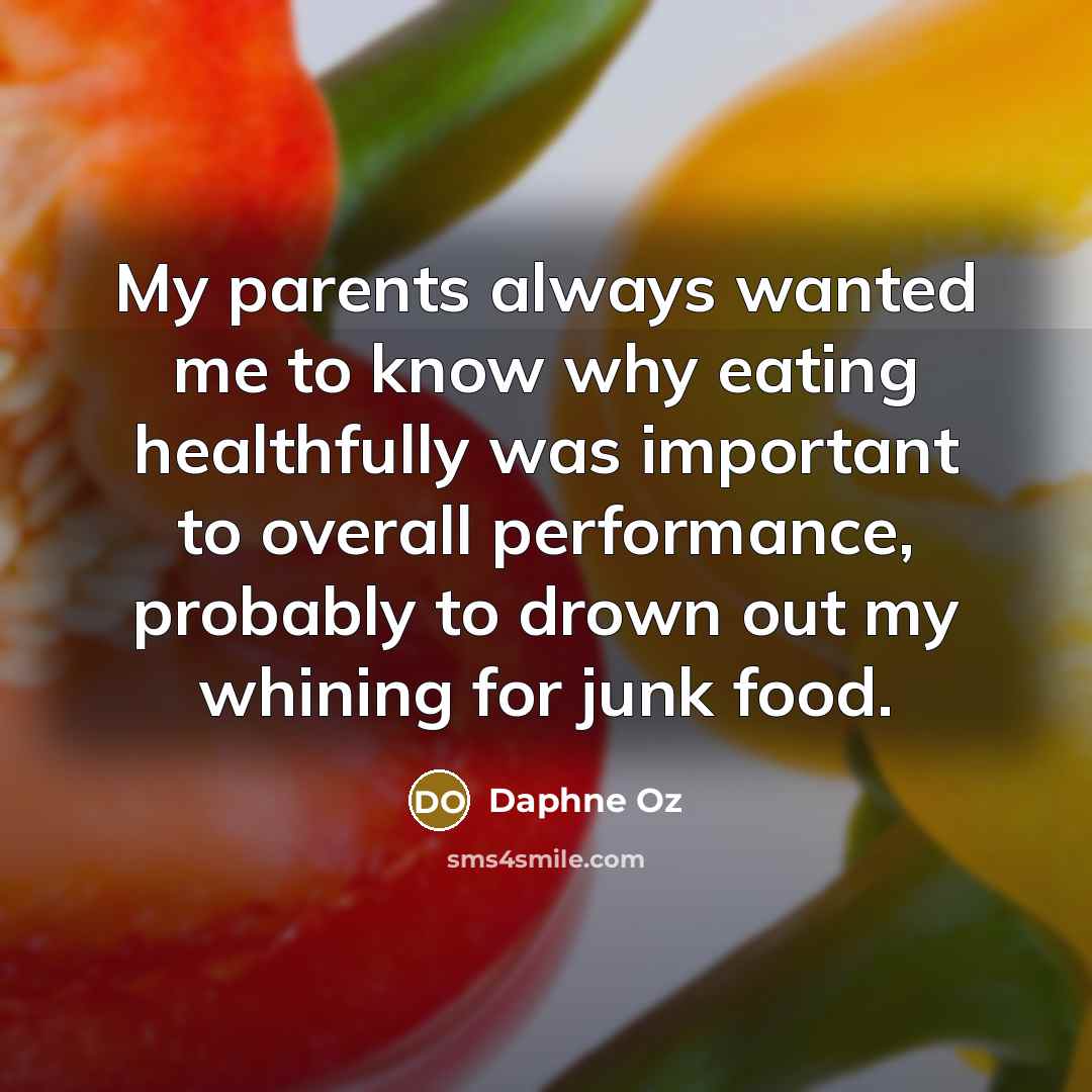 “My parents always wanted me to know why eating healthfully…” quote by Daphne Oz