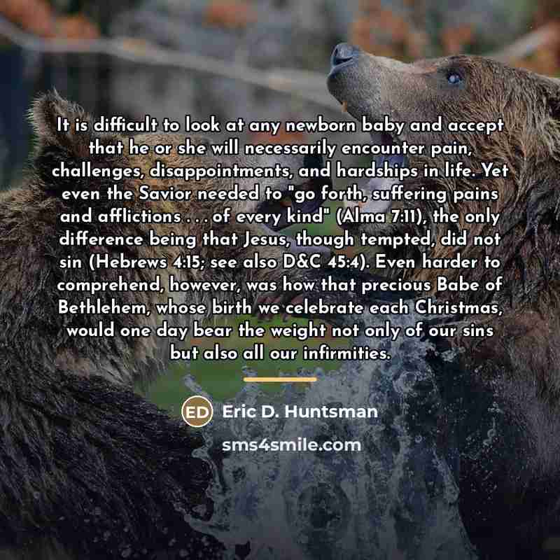 “It is difficult to look at any newborn baby and…” quote by Eric D. Huntsman