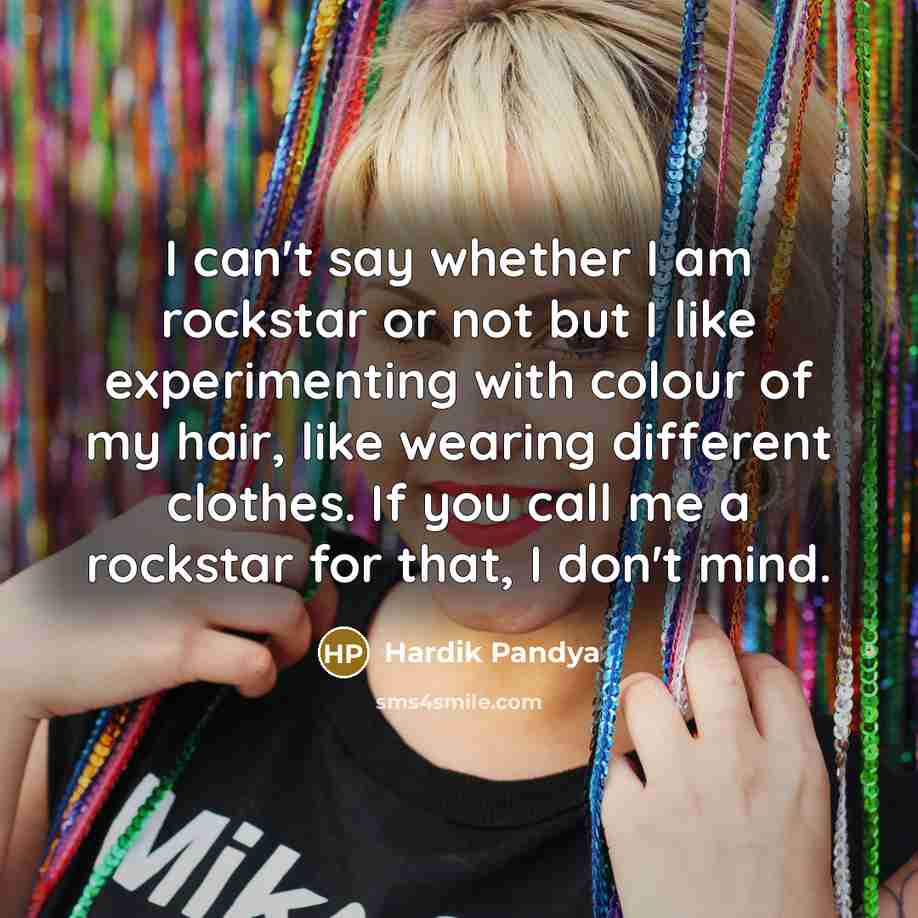 “I can't say whether I am rockstar or not but…” quote by Hardik Pandya