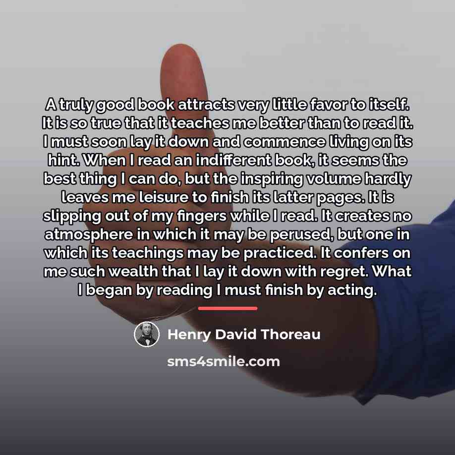 “A truly good book attracts very little favor to itself.…” quote by Henry David Thoreau