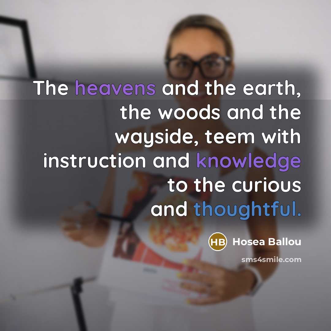 “The heavens and the earth, the woods and the wayside,…” quote by Hosea Ballou