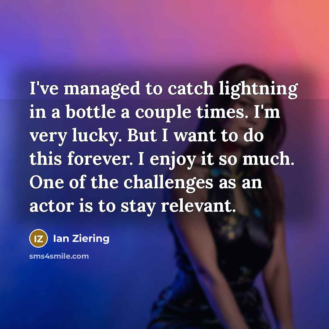 “I've managed to catch lightning in a bottle a couple…” quote by Ian Ziering