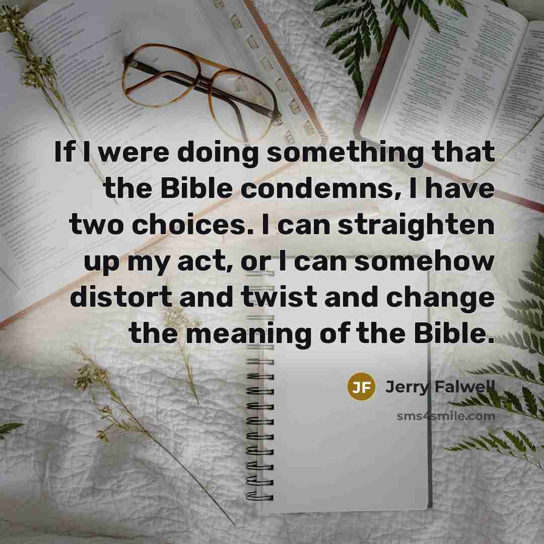 “If I were doing something that the Bible condemns, I…” quote by Jerry Falwell