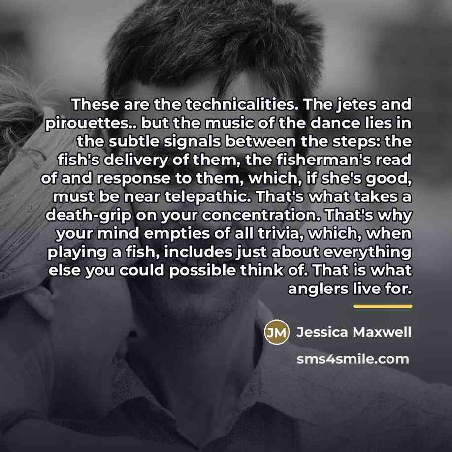 “These are the technicalities. The jetes and pirouettes.. but the…” quote by Jessica Maxwell