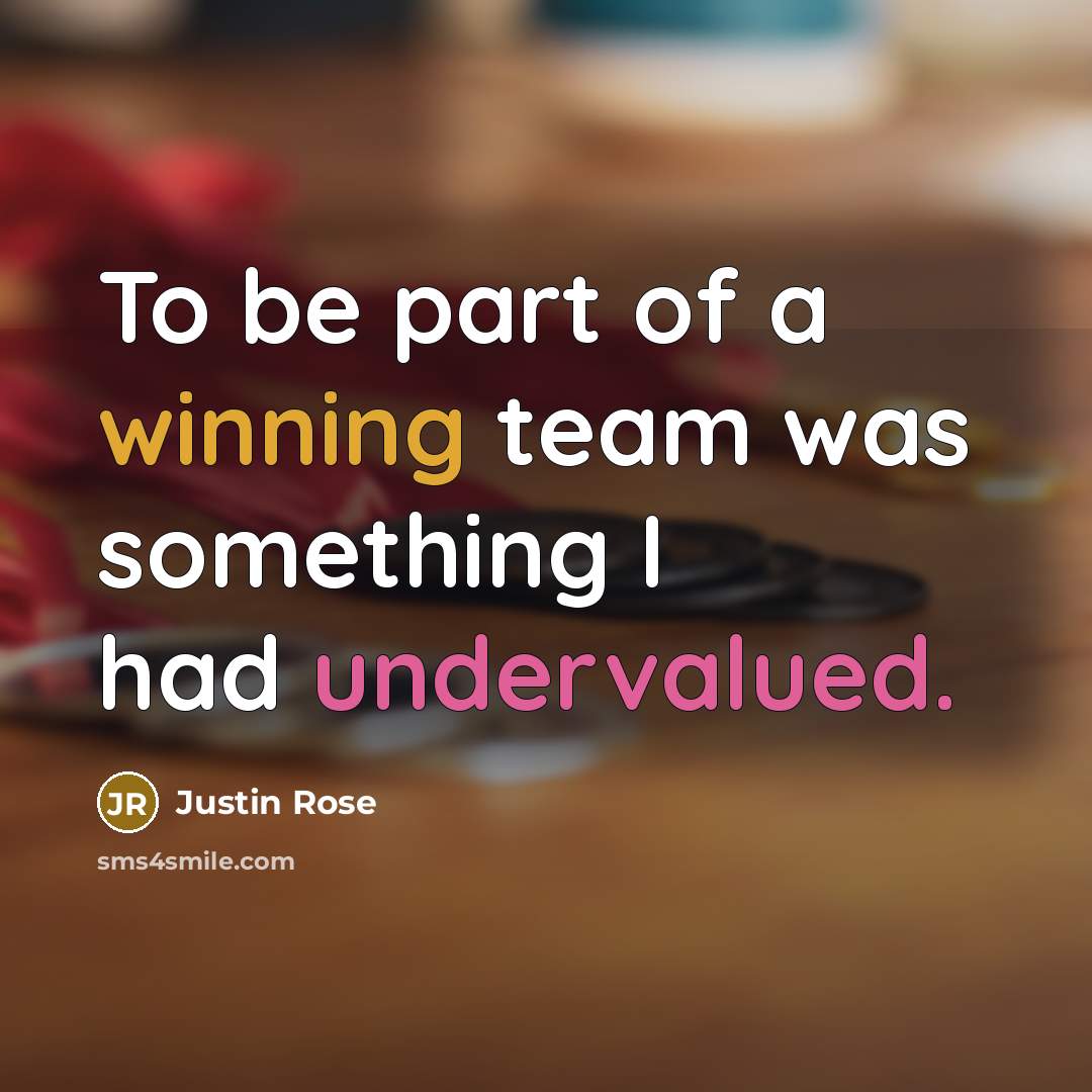 “To be part of a winning team was something I had undervalued.” quote by Justin Rose