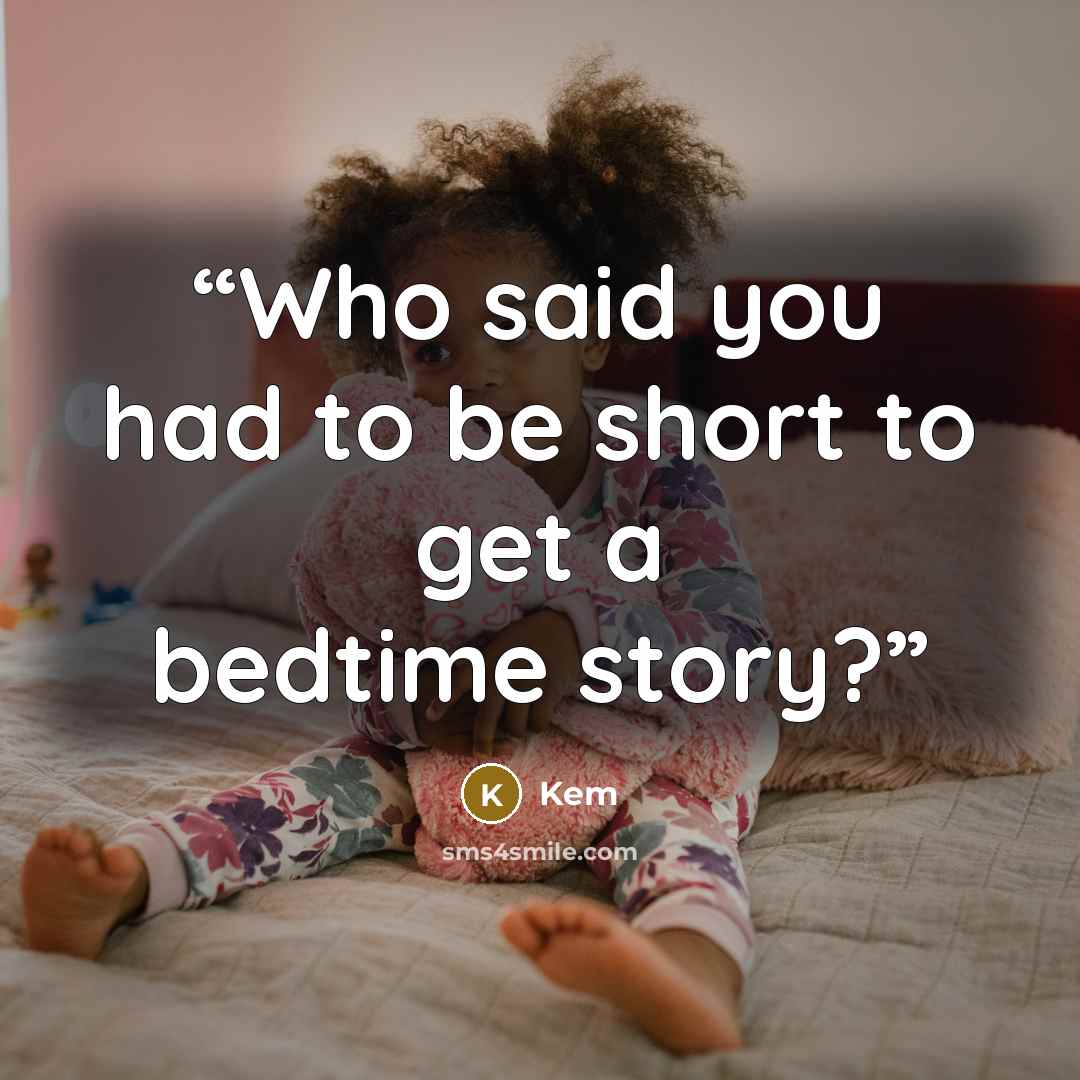 “Who said you had to be short to get a bedtime story?” quote by Kem