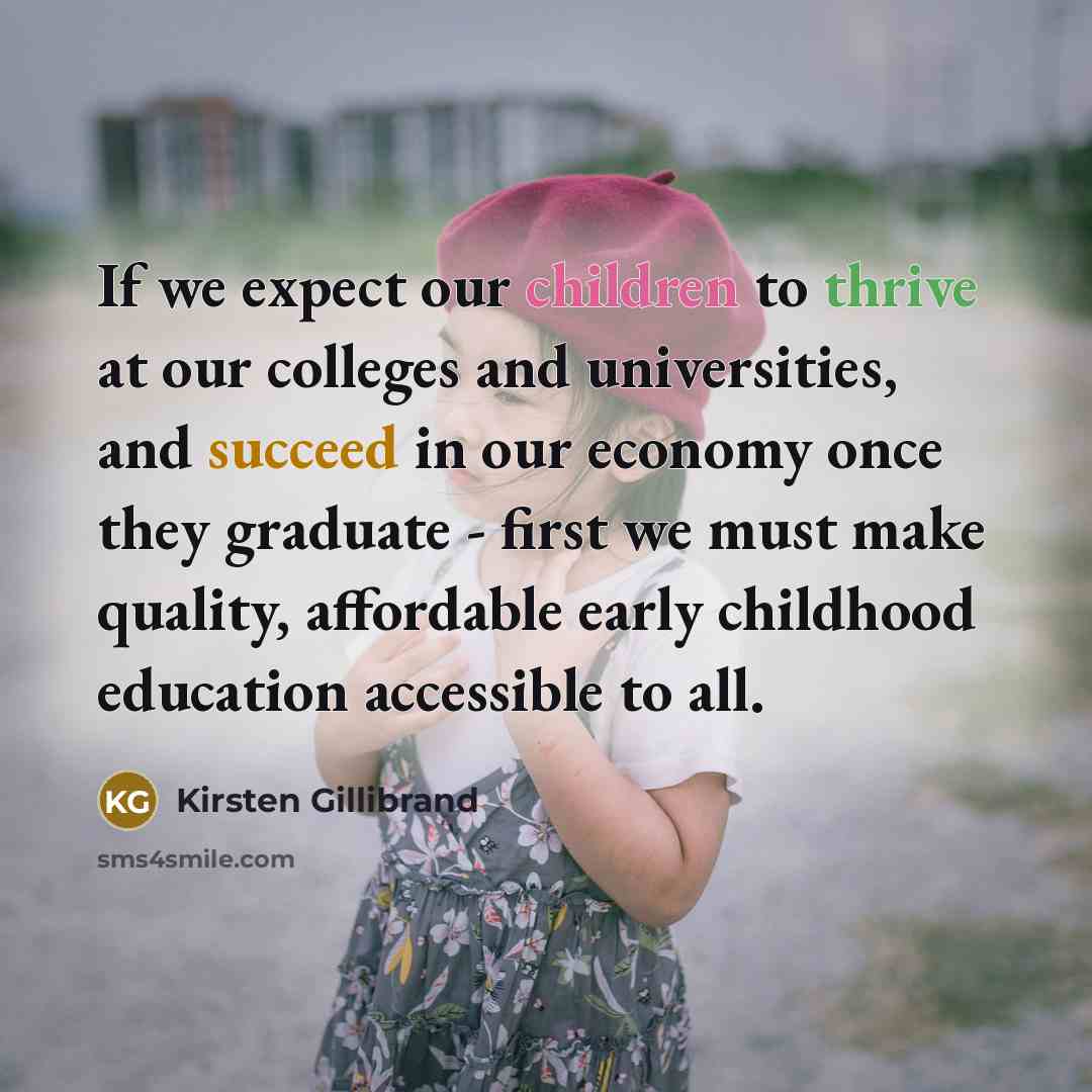 “If we expect our children to thrive at our colleges…” quote by Kirsten Gillibrand