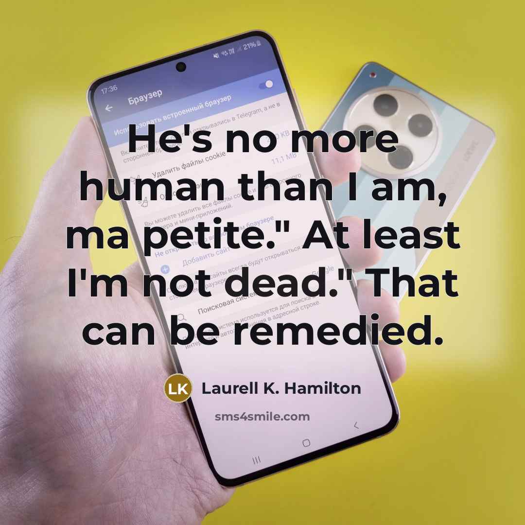 “He's no more human than I am, ma petite." At…” quote by Laurell K. Hamilton