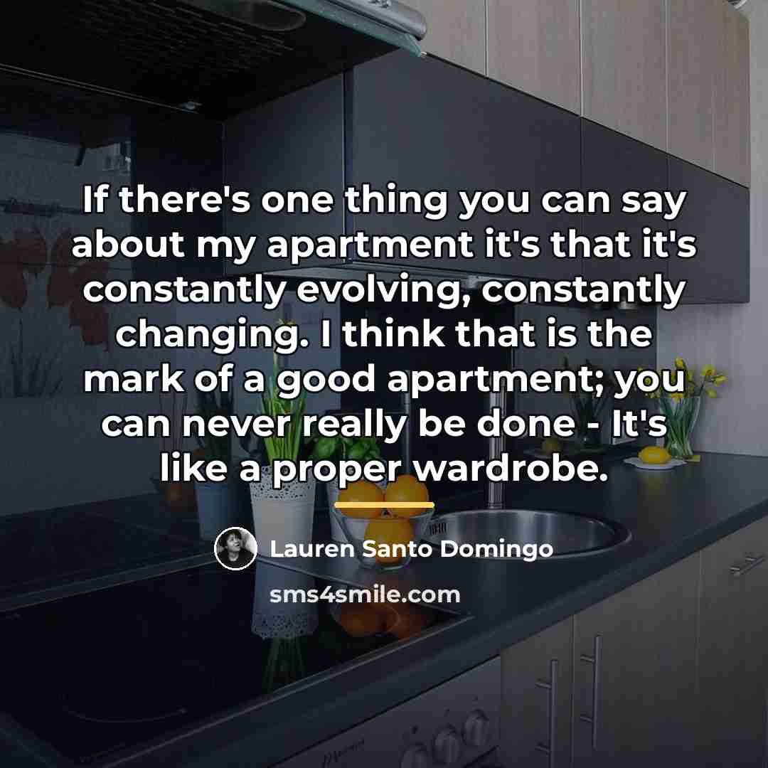“If there's one thing you can say about my apartment…” quote by Lauren Santo Domingo