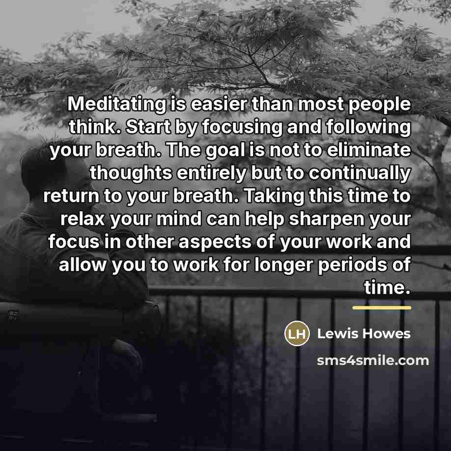 “Meditating is easier than most people think. Start by focusing…” quote by Lewis Howes