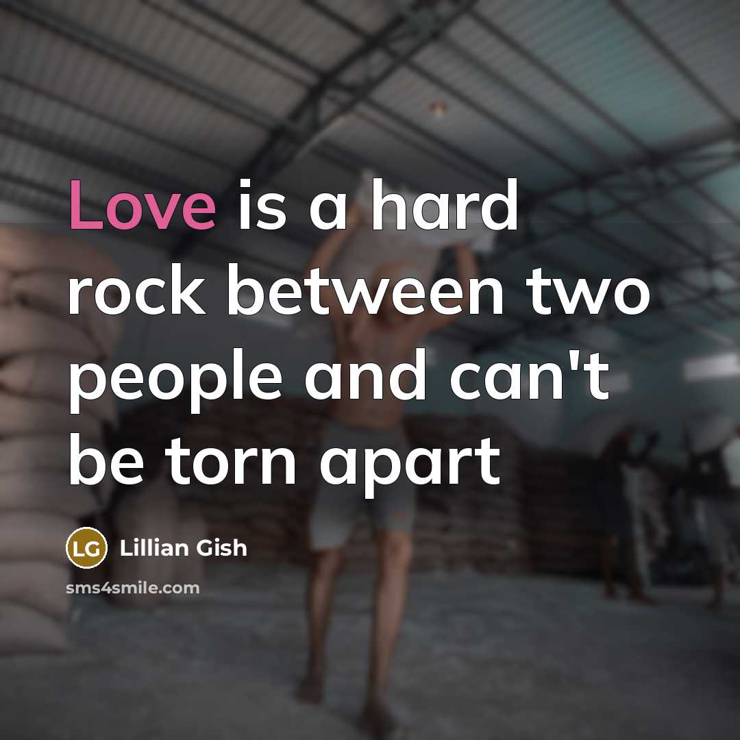 “Love is a hard rock between two people and can't…” quote by Lillian Gish
