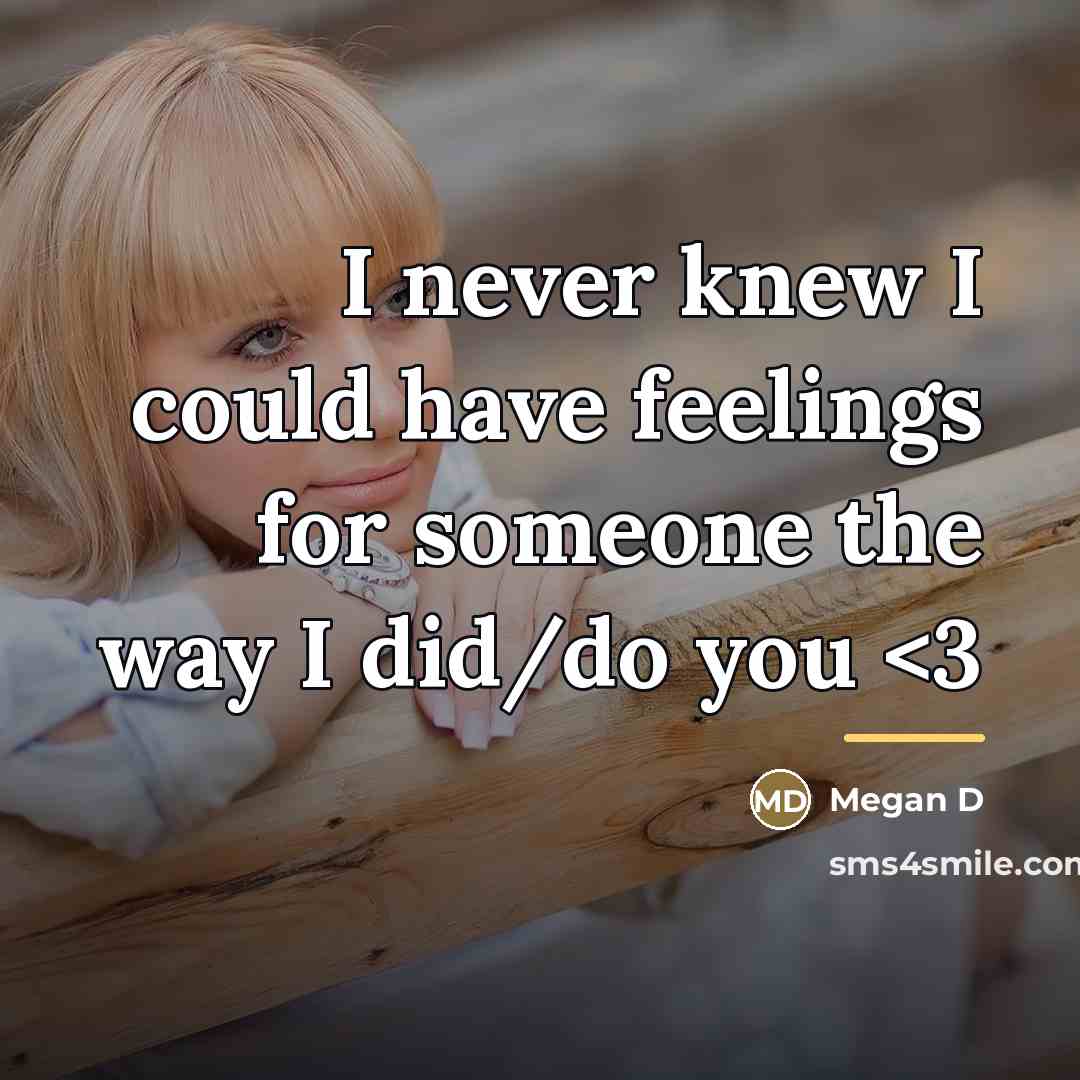 “I never knew I could have feelings for someone the…” quote by Megan D