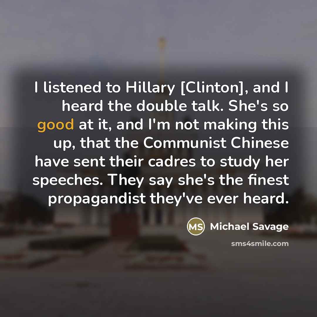 “I listened to Hillary [Clinton], and I heard the double…” quote by Michael Savage