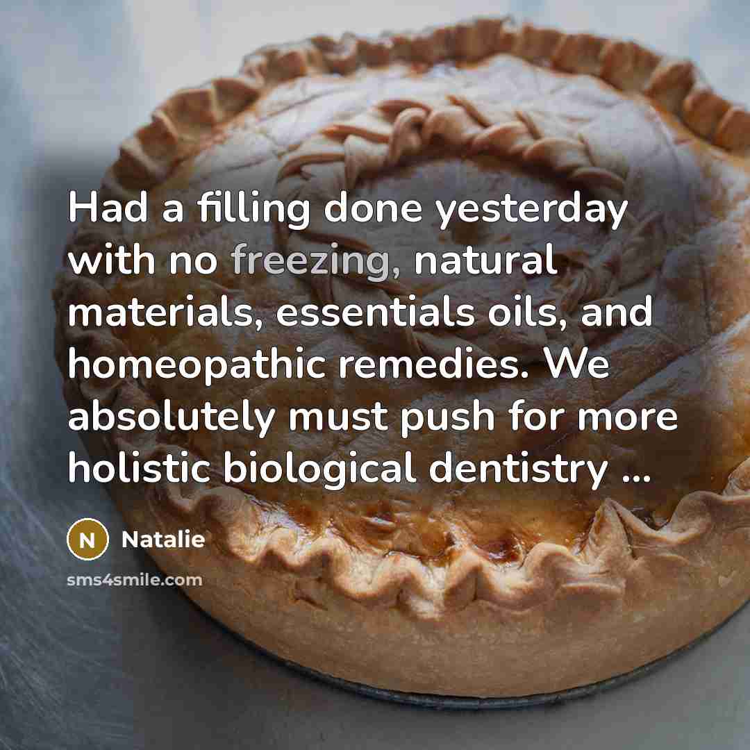 “Had a filling done yesterday with no freezing, natural materials,…” quote by Natalie
