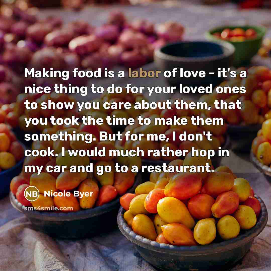 “Making food is a labor of love - it's a…” quote by Nicole Byer