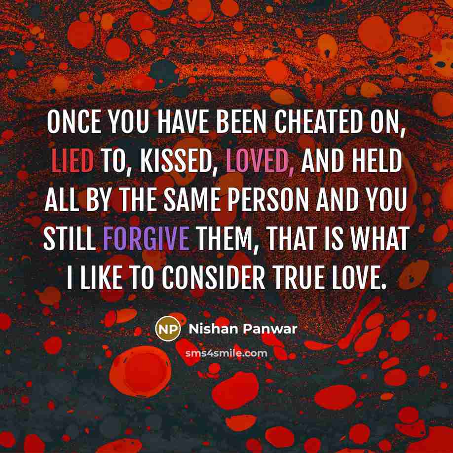 “Once you have been cheated on, lied to, kissed, loved,…” quote by Nishan Panwar