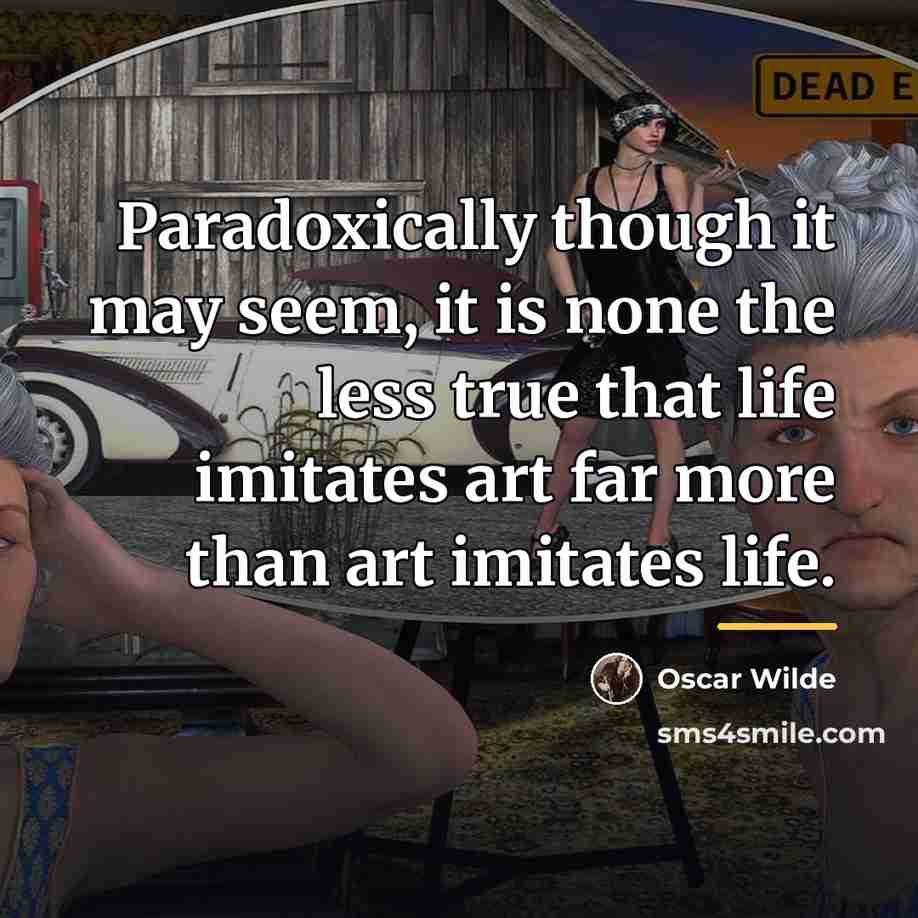 “Paradoxically though it may seem, it is none the less…” quote by Oscar Wilde