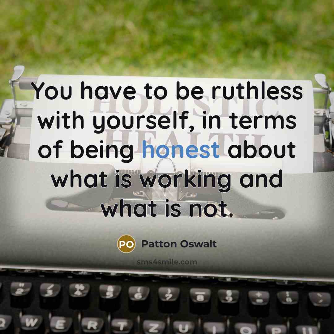 “You have to be ruthless with yourself, in terms of…” quote by Patton Oswalt